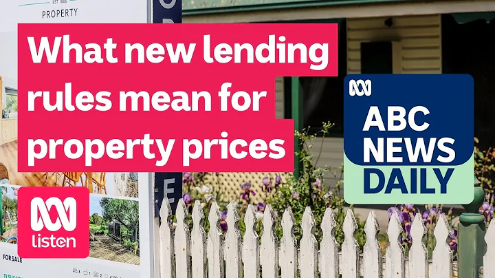 What new lending rules mean for property prices | ABC News Daily podcast