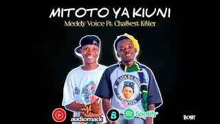 Meddy Voice Ft Challest Killer - Mitoto ya Kiuni ( Singeli Audio)