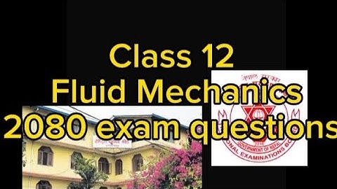 class 12 Fluid Mechanics||Neb class 12 fluid mechanics question paper 2080 civil engineering questio