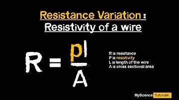 Resistance Variation : Calculating the Resistivity of a wire