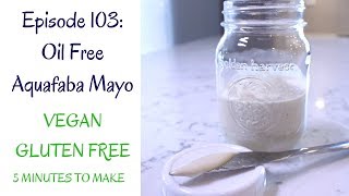 Oil Free Aquafaba Mayo (Vegan, Gluten Free, 5 Minutes to Make)
