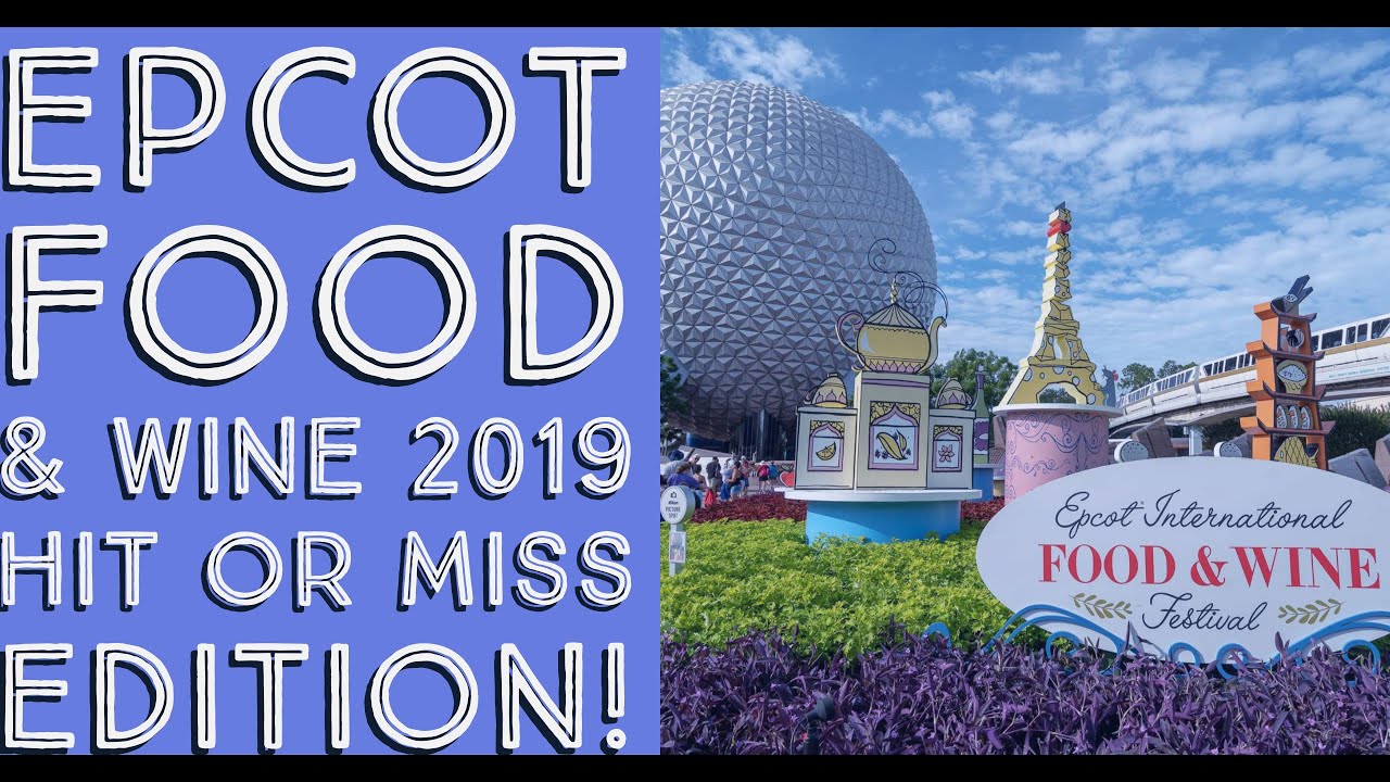 Epcot Food Wine Festival HIT OR MISS 2019 Edition Theme Park epcot-food-wine-festival-hit-or-miss-2019-edition-theme-park