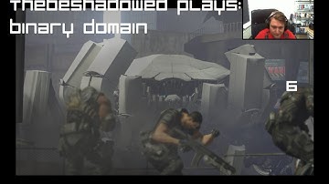 Binary Domain Part 6: "I don