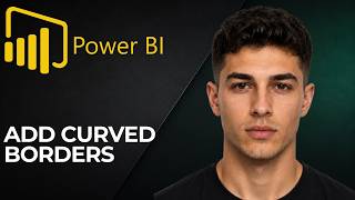 How to Add Curved Borders in Power BI Desktop (2026 Step-by-Step Beginner Tutorial)