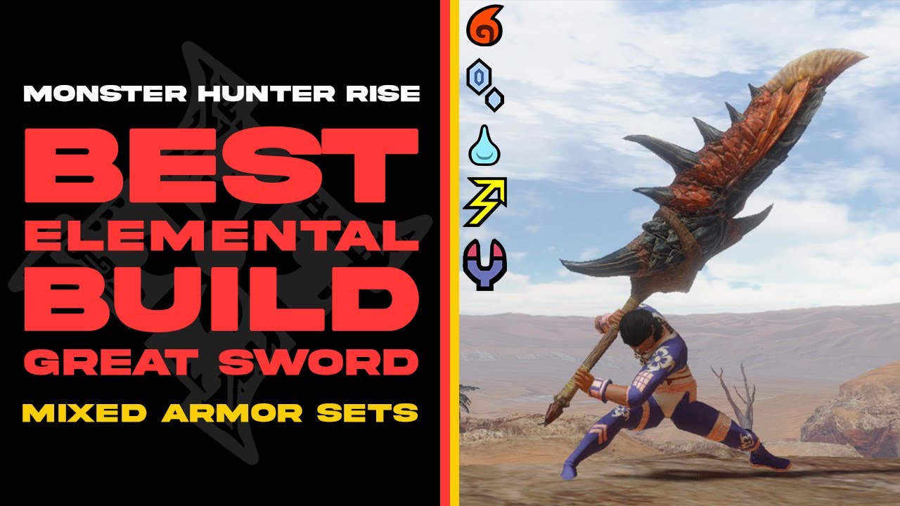 Best Elemental Build For Great Swords! | Mixed Armor Sets | Monster Hunter Rise