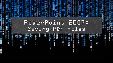 PowerPoint 2007: Saving PDF Files (720)