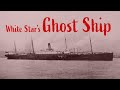 SS Naronic: White Star Line's Greatest Mystery