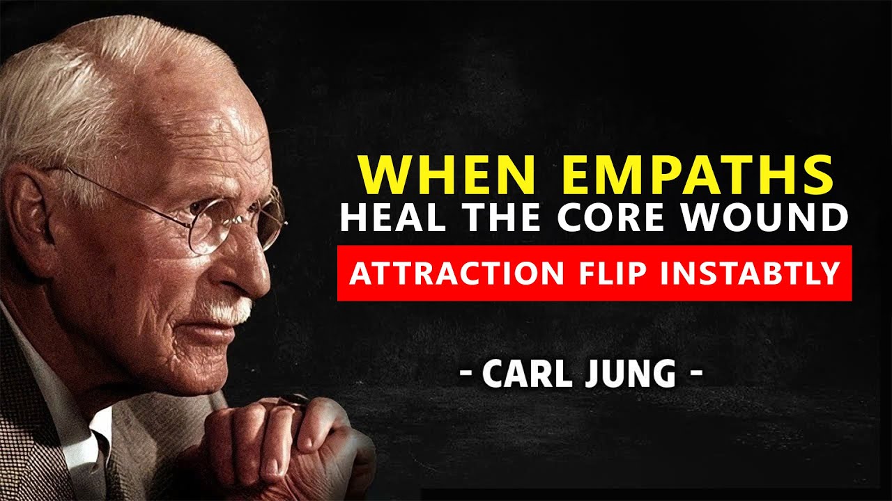 When the Empath Heals the Core Wound, Attraction Flips Instantly | Carl Jung Original