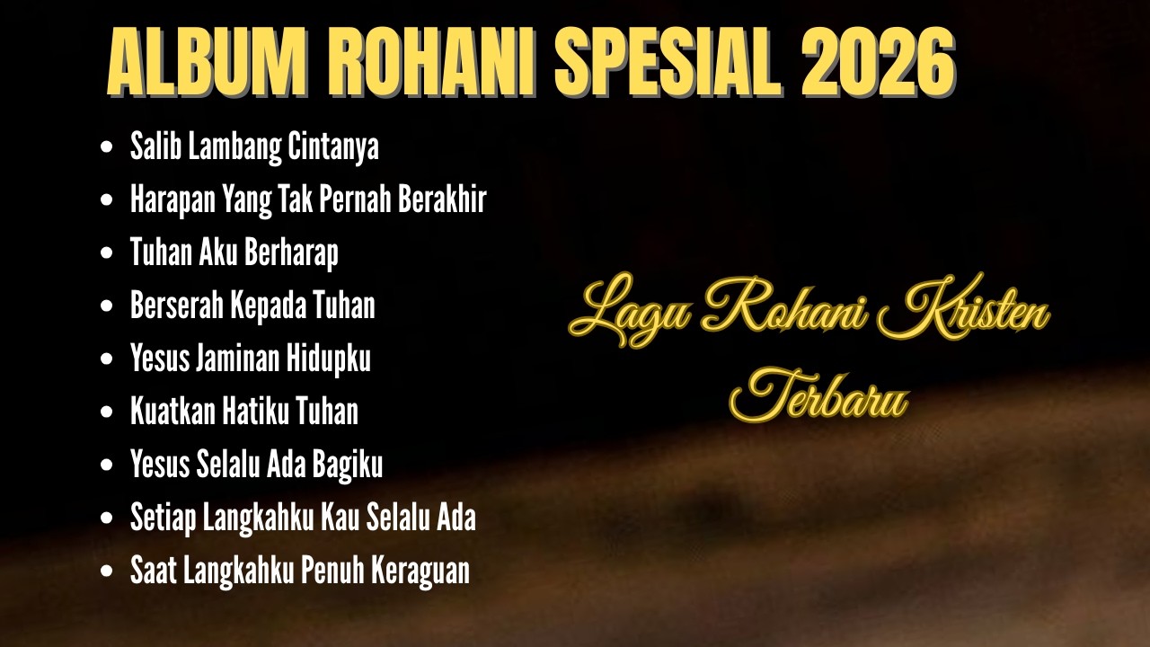 Album Rohani Spesial 2026 | Lagu Rohani Kristen Terbaik dan Menguatkan Iman