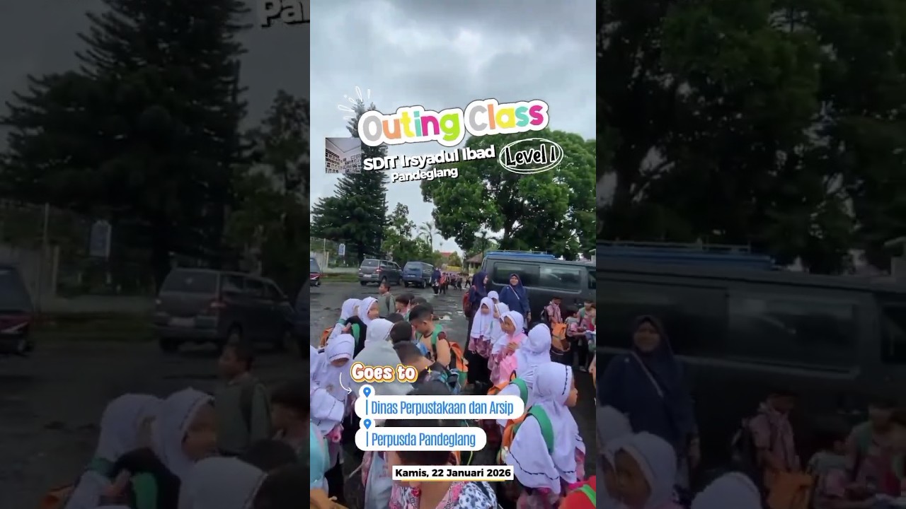 OUTING CLASS LEVEL 1: GOES TO PERPUSDA Pandeglang. Kamis, 22 Januari 2026