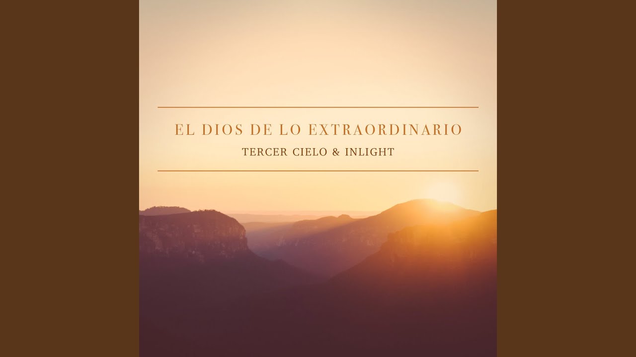 El Dios de Lo Extraordinario - YouTube