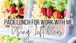 PACK LUNCH FOR WORK W/ ME USING LEFT OVERS | EASY LUNCH PREP FOR WORK | LUNCH PREP FOR A DAY AT WORK