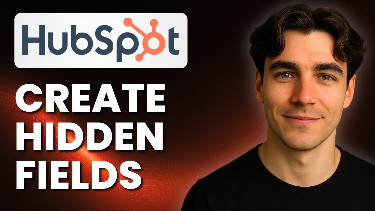 How to Create Hidden Fields in a HubSpot Form (Tutorial 2025) - YouTube