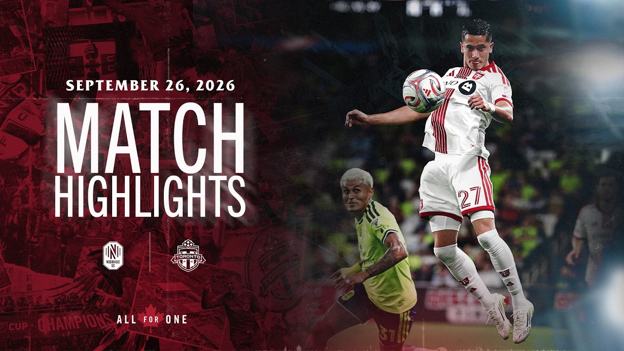 MATCH HIGHLIGHTS: Nashville SC vs. Toronto FC | September 26, 2026