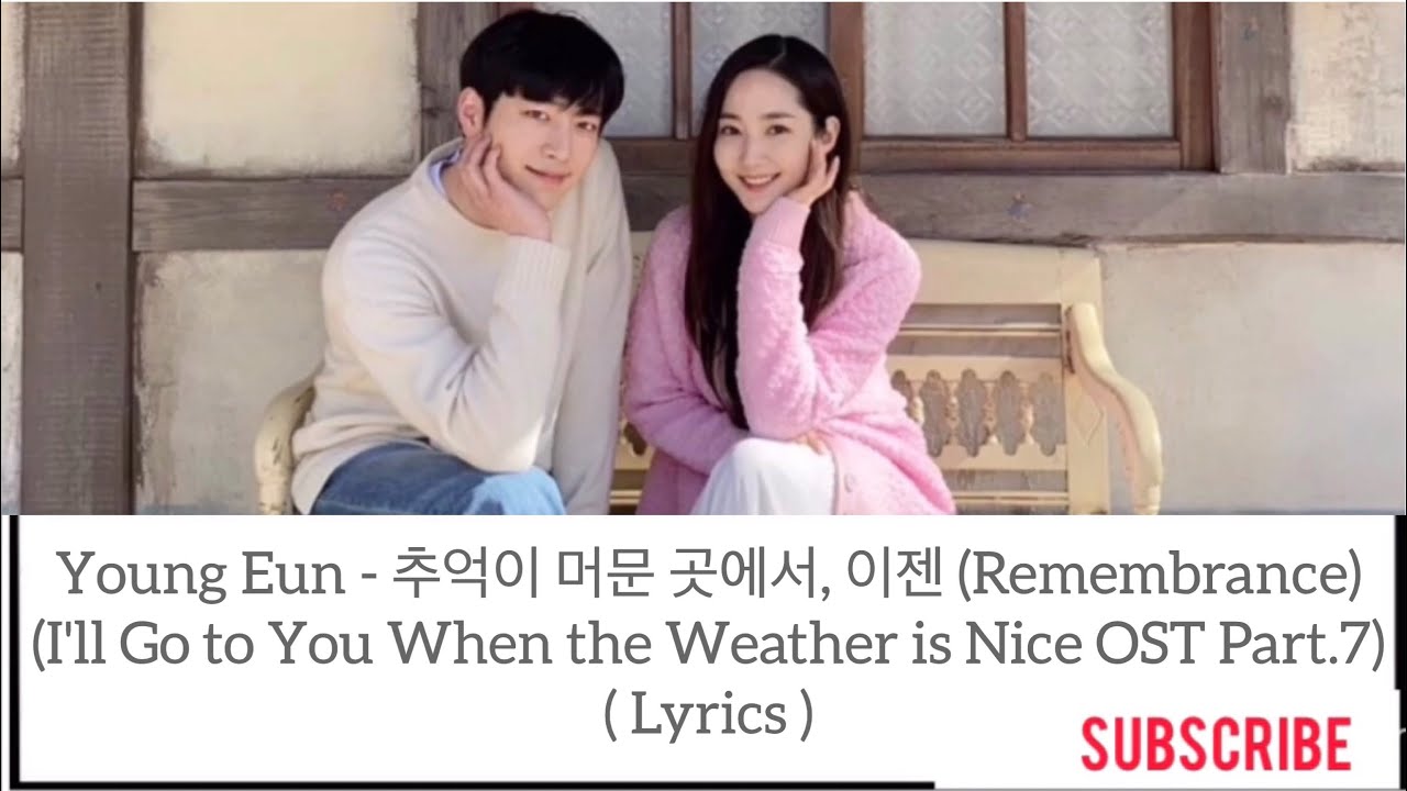 Young Eun - (Remembrance) | LYRICS | (I'll Go to You When the Weather