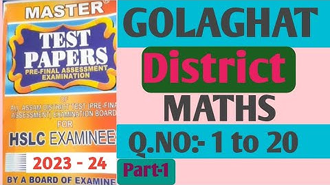 Golaghat District Master Test Paper 2023 -24 (2022-23) Maths  Pre Final Seba board  ASSAM(Part -1)