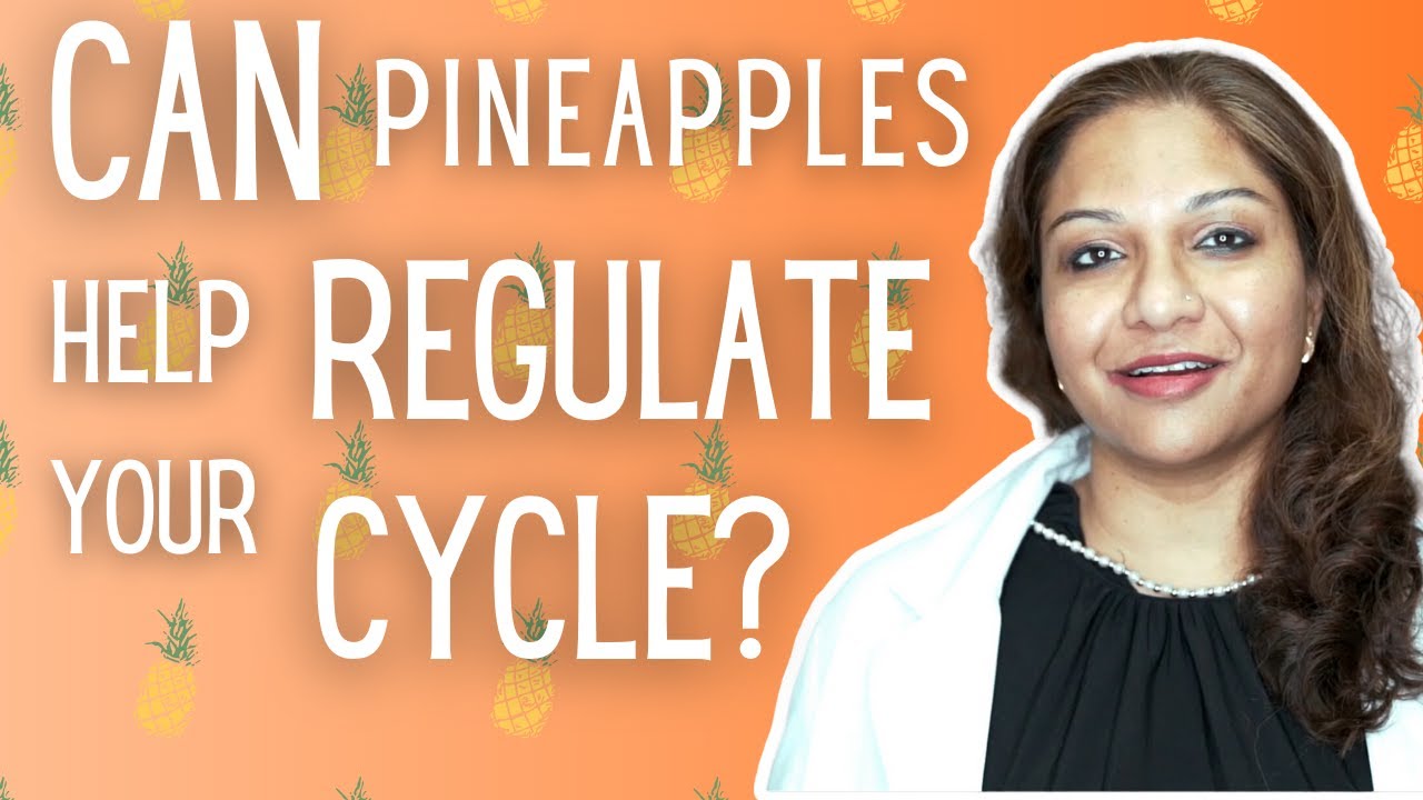 IRREGULAR PERIODS 201 How Pineapples Can Help Regulate Your Period