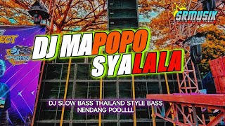 Dj Mapopo Syalala dj Slow Bass Thailand Style