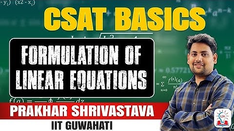 CSAT Basics For UPSC Prelims 2026: Formulation of Linear Equations l Legacy IAS Academy 