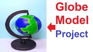 How to make Model of Globe for science project and school Exhibition/Model of Earth 3d | craftpiller