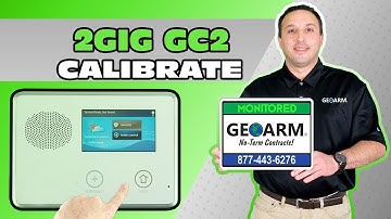 2GIG GC2: How to Calibrate the Screen?