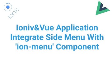 Ionic&Vue Application Integrate Side Menu ion-menu Component