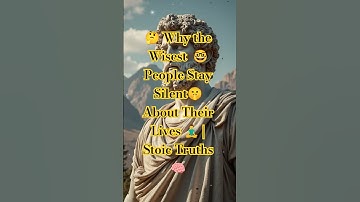 Why the Wisest People Stay Silent About Their Lives| Stoic Truths  | Stoic Lessons | #innerpeace