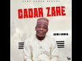 Abba Ganga Gadar Zare Official Audio 2022 