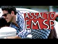 ASSALTO EM SP