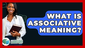 What Is Associative Meaning? - The Language Library