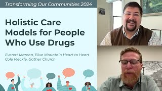 Transforming Our Communities 2024: Holistic Care Models for People Who Use Drugs