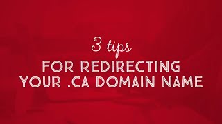 3 tips for redirecting your .CA domain name