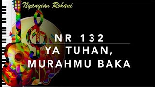 Video thumbnail of "MNR2 132 — Ya Tuhan, MurahMu Baka"