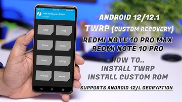 Latest TWRP (A12) for Redmi Note 10 Pro/Max ? | How to Install TWRP & Custom ROM ? | Android 12 TWRP