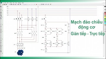 04. Mạch điều khiển đảo chiều động cơ Trực tiếp - Gián tiếp || Học Trang bị điện với CADe-SIMU
