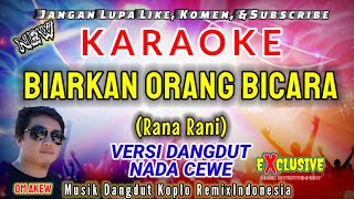 BIARKAN ORANG BICARA|Nada Cewek Wanita Karaoke Dangdut Rana Raani(Musik Dangdut Koplo  remix OM AKEw
