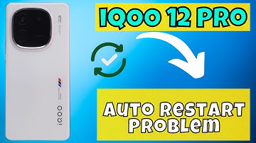 Auto Restart Problem iQOO 12 Pro || How to solve Auto Restart  issues || Auto Restart Fix