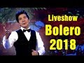 Hồ Quang 8 - LIVESHOW Bolero Gây Nghiện 2018 - Lk Nhạc Vàng Bolero Trữ Tình Hay Nhất 2018