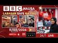 BBC Hausa Labaran Yau Na Safe 11 03 2026 BBC Hausa Labaran Yau Na Safe 11 03 2026