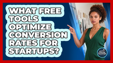 What Free Tools Optimize Conversion Rates For Startups? - The Startup Growth Hub