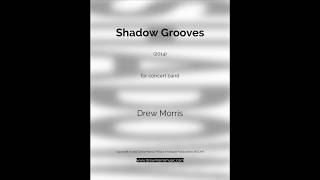 Shadow Grooves, Grade 2 for concert band, by Drew Morris,  Score and Audio