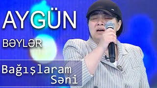 Aygün Bəylər - Bağışlaram Səni Nanəli