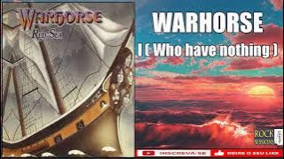 WARHORSE -  I (WHO HAVE NOTHING)  (HQ)