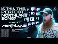 Is This NORTHLANE’s BEST Song EVER?! | Evian Reaction