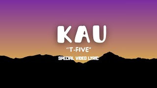 T-FIVE - Kau