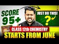 How to Score 98+ in Chemistry Class 12 From June | Best Strategy of Chemistry |