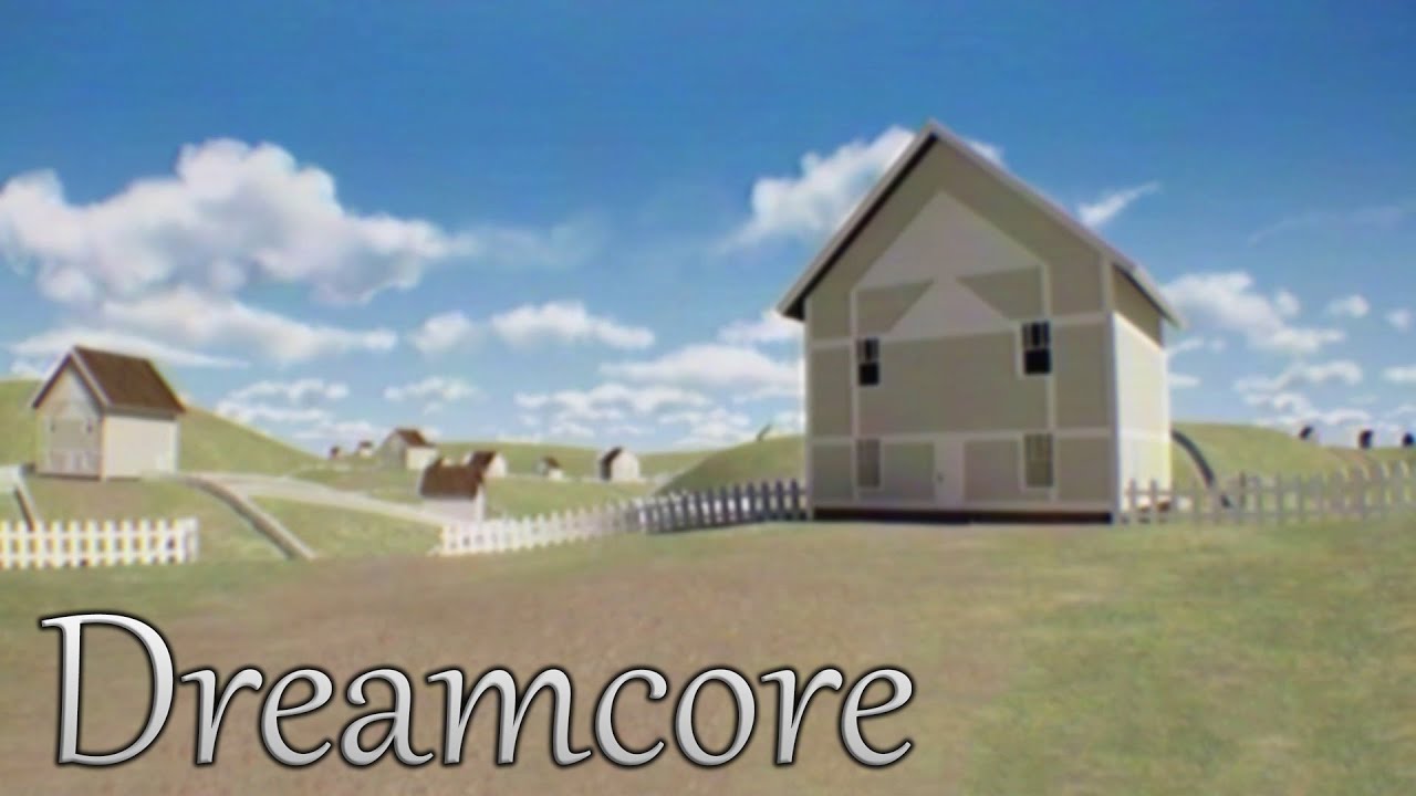 Dreamcore (Huge-Scale Liminal Exploration)