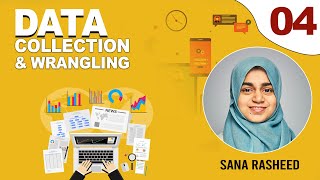 4. Data Collection Methods | Data Collection And Wrangling | Course By Sana Rasheed | Data Scientist