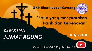 Kebaktian Jumat Agung - GKP Ebenhaezer Cawang | 10 April 2020