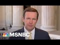 Sen. Chris Murphy: Series Of Escalating Cyber Attacks 'Not Good For Us Or Russia' | MSNBC